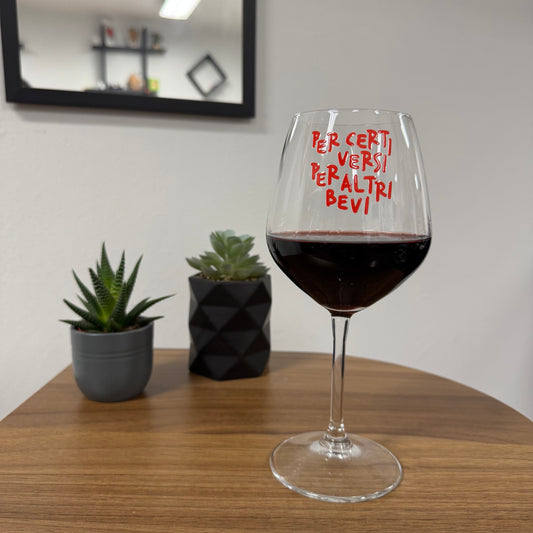 Per certi versi, per altri bevi| Calice da vino personalizzato | 1 pz.